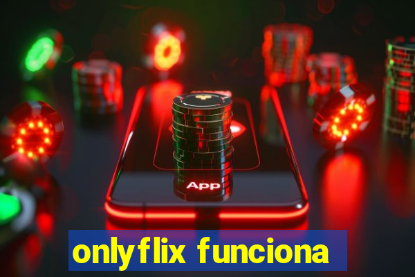 onlyflix funciona